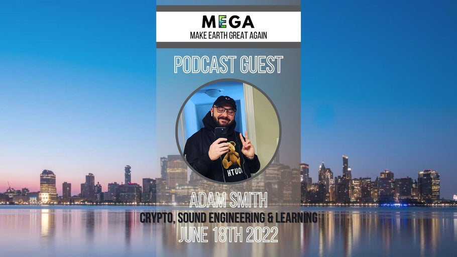 MEGApodcast - Crypto, Sound Engineering & Learning - Adam Smith