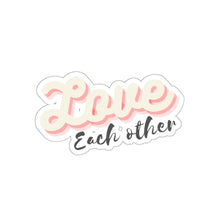 Load image into Gallery viewer, MEGA - Love Each Other - Stickers - Make Earth Great Again - MEGApodcast, MEGAendorsed, MEGAstore - Make Earth Great Again
