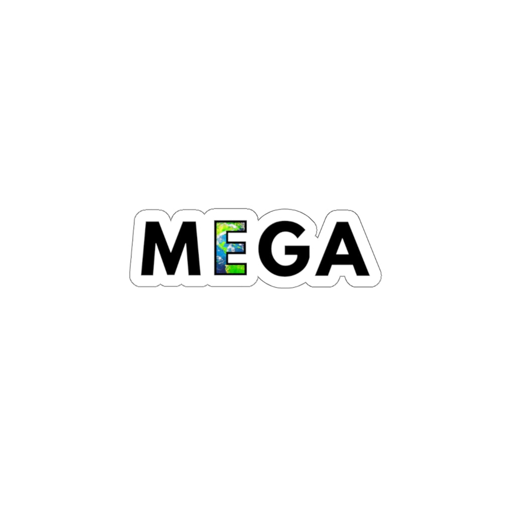 MEGA - Mega 6' - Sticker - Make Earth Great Again - MEGApodcast, MEGAendorsed, MEGAstore - Make Earth Great Again